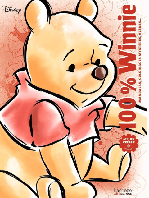 Livre Disney Hachette 100% Winnie Mandalas, coloriages mystères, scènes... Bertrand P