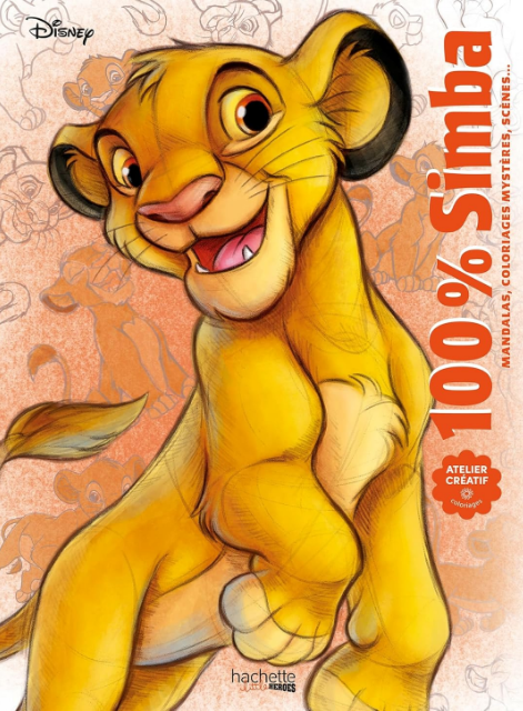 Livre Disney Hachette 100 % Simba mandalas, coloriages mystères, scènes...